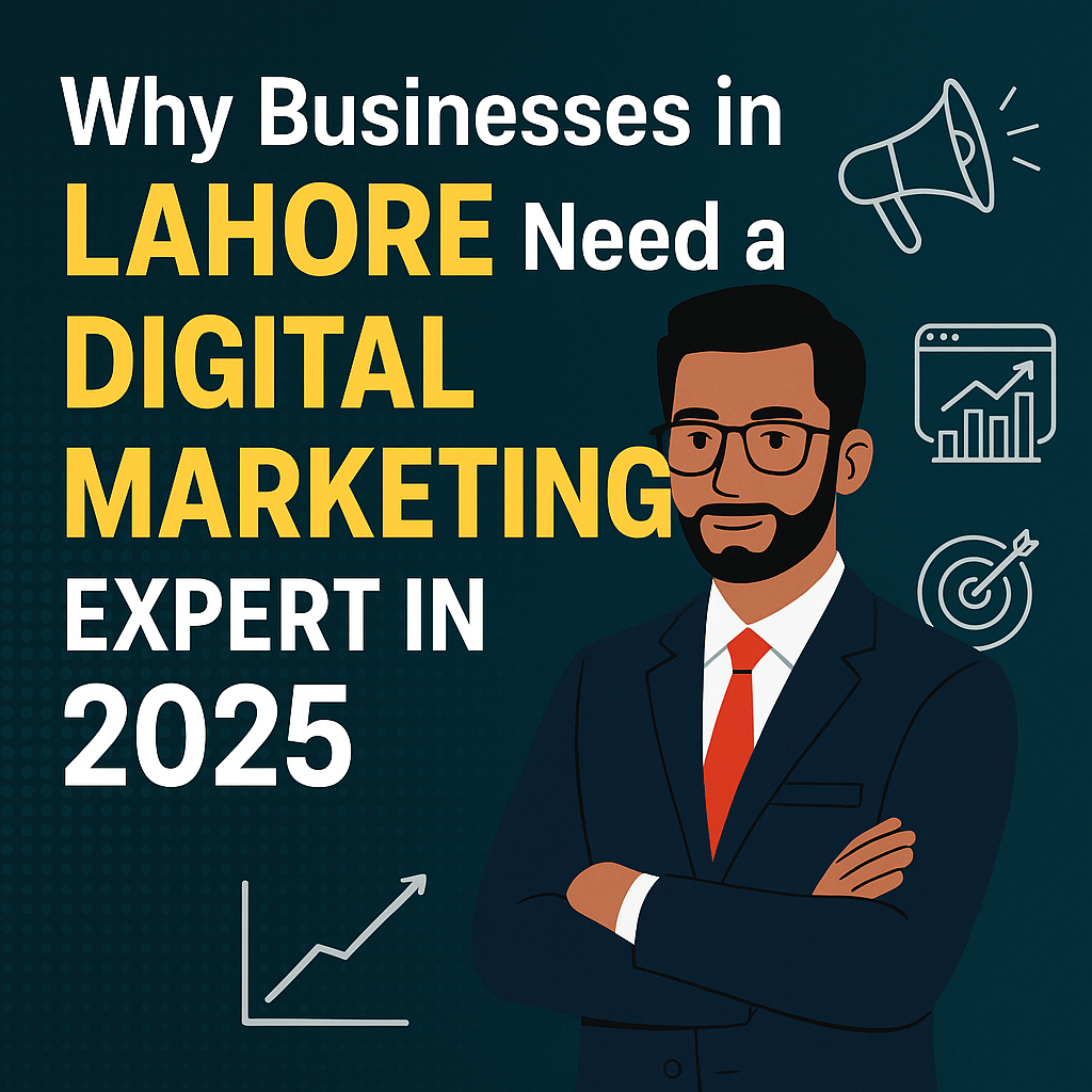 Why Businesses in Lahore Need a Digital Marketing Expert in 2025 - Poetry Valley