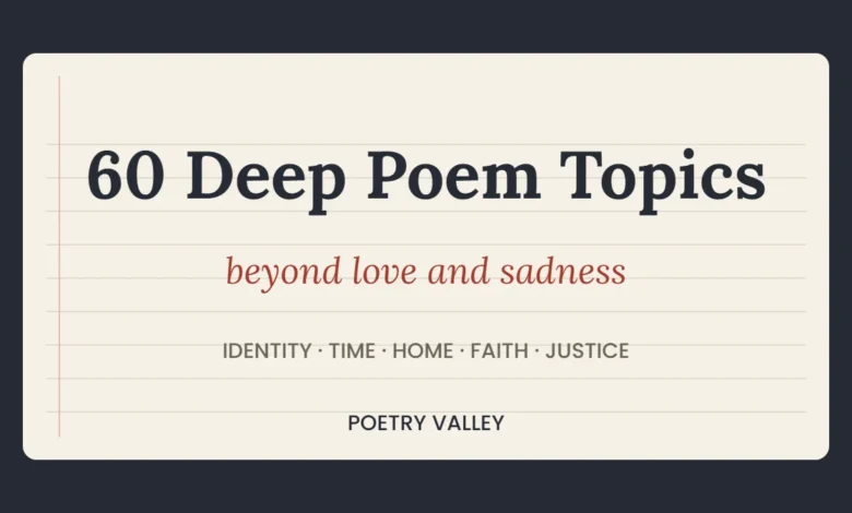 60 deep poem topics beyond love and sadness