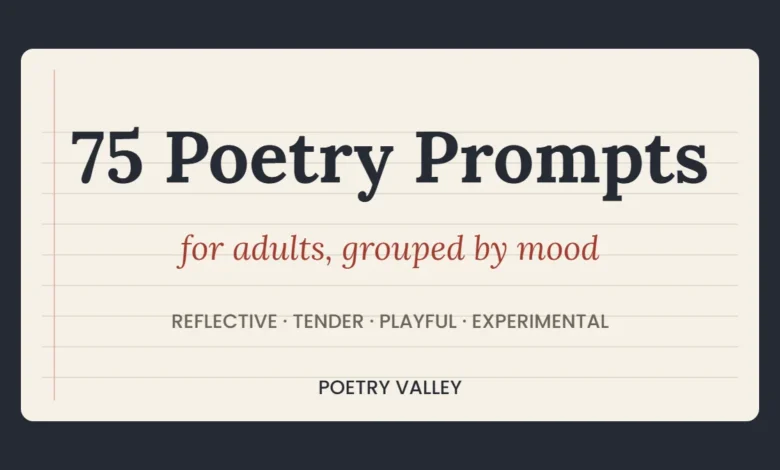 75 poetry prompts for adults, grouped by mood